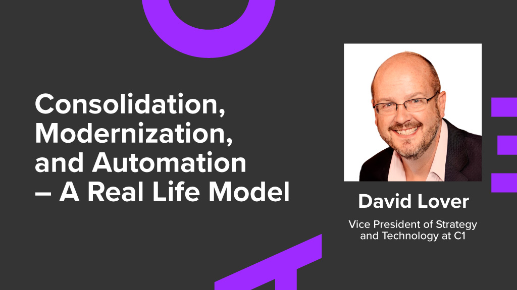 Consolidation, Modernization, and Automation – A Real Life Model